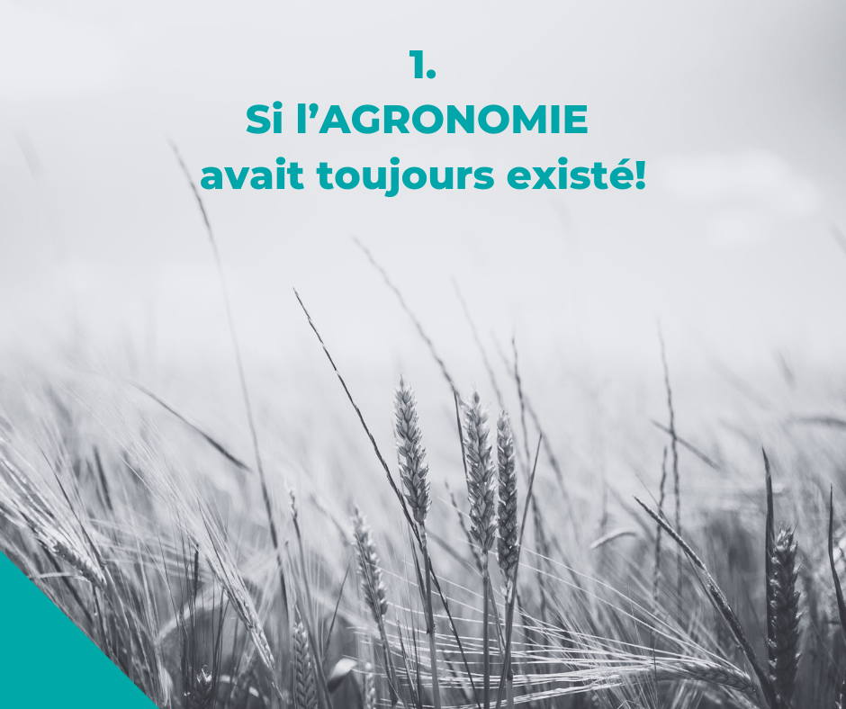 1 Si L’agronomie Avait Toujours Existé Ordre Des Agronomes Du Québec